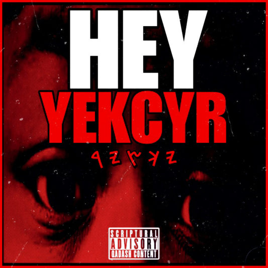 HEY YEKCYR - FULL ALBUM [UNCENSORED] (2024)